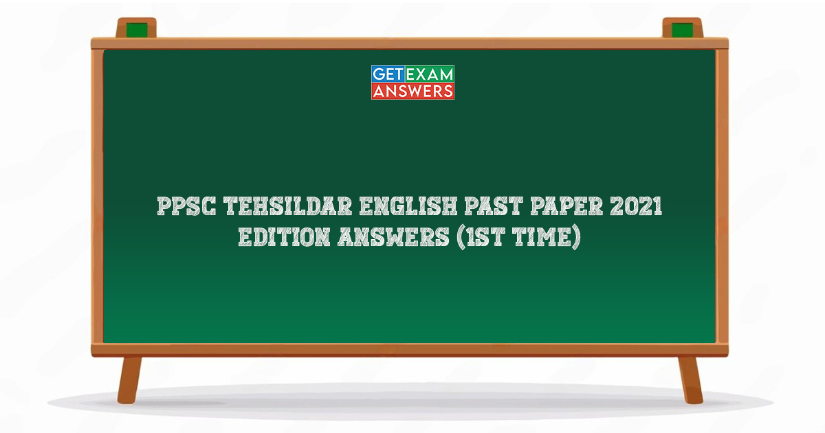 PPSC Tehsildar English Past Paper 2021 Edition Answers (1st Time)