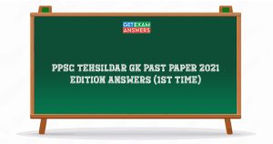PPSC Tehsildar GK Past Paper 2021 Edition Answers (1st Time)