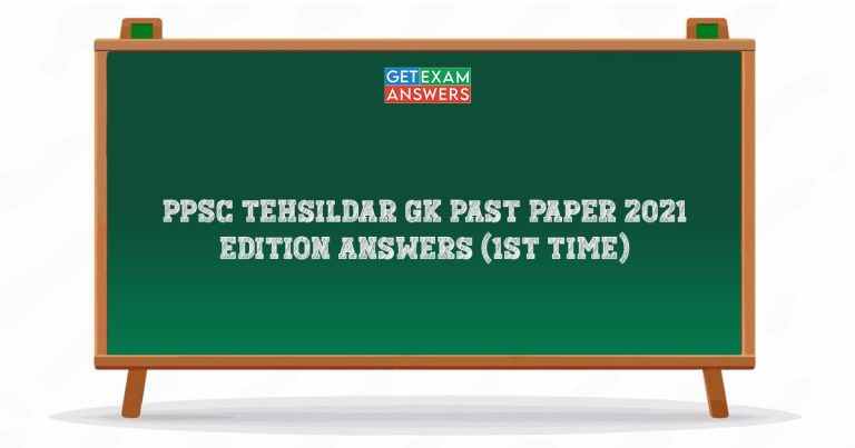 PPSC Tehsildar GK Past Paper 2021 Edition Answers (1st Time)