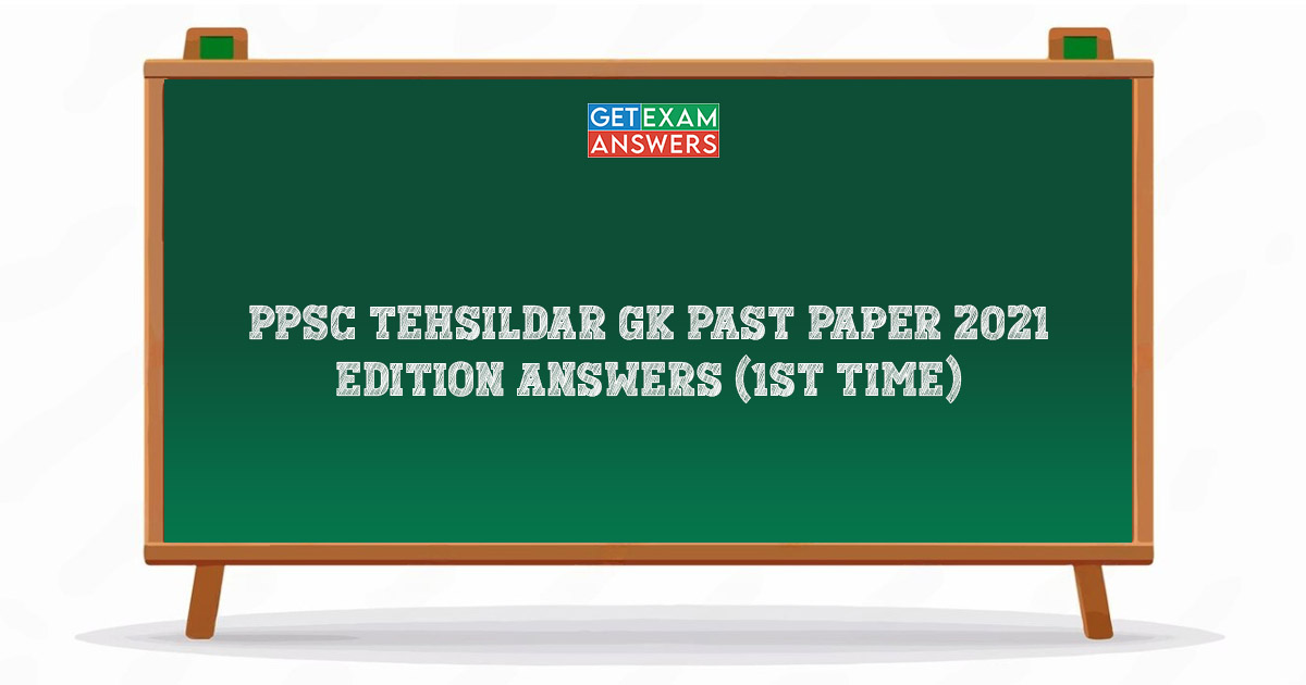 PPSC Tehsildar GK Past Paper 2021 Edition Answers (1st Time)