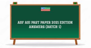 ASF ASI Past Paper 2021 Edition Answers (Batch-1)