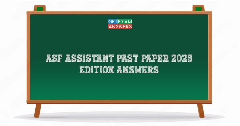 ASF Assistant Past Paper 2025 Edition Answers