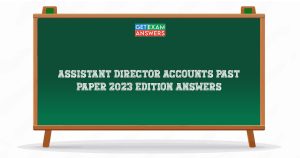 Assistant Director Accounts Past Paper 2023 Edition Answers