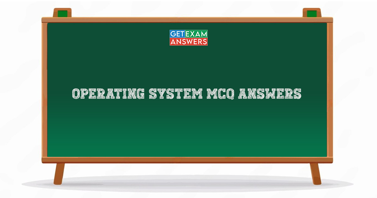 Operating System MCQ Answers