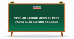 PPSC AD Labour Welfare Past Paper 2023 Edition Answers