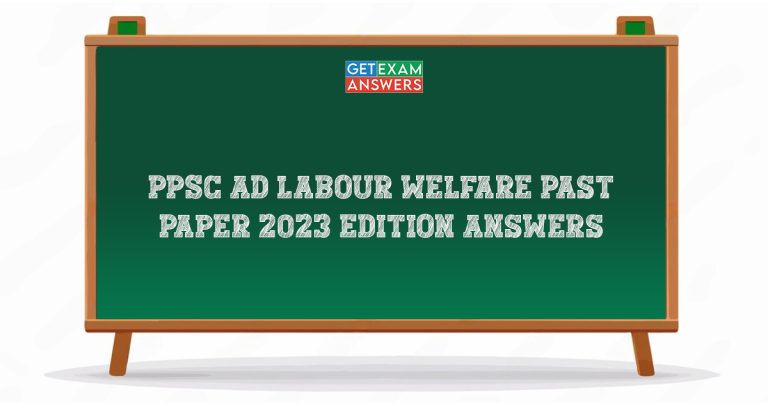 PPSC AD Labour Welfare Past Paper 2023 Edition Answers