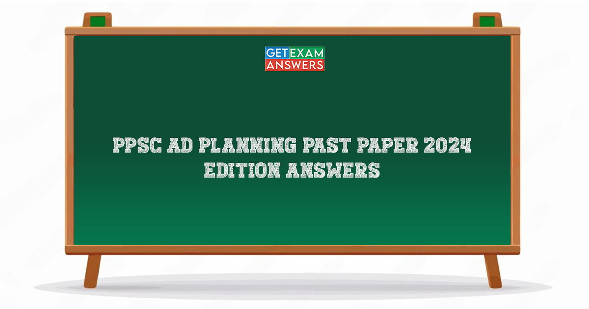 PPSC AD Planning Past Paper 2024 Edition Answers