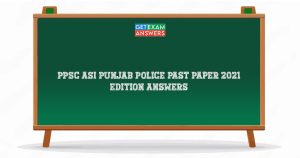 PPSC ASI Punjab Police Past Paper 2021 Edition Answers