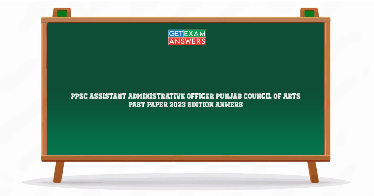 PPSC Assistant Administrative Officer Punjab Council of Arts Past Paper 2023 Edition Anwers