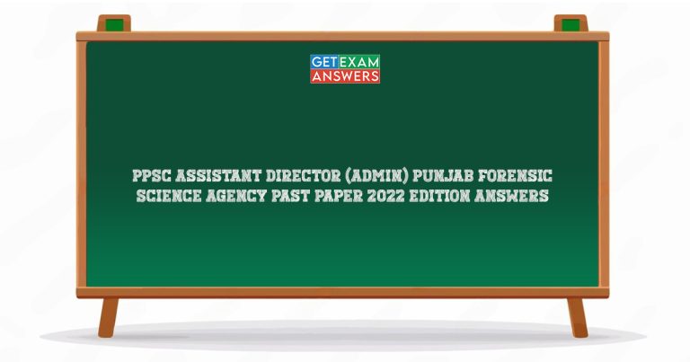 PPSC Assistant Director (Admin) Punjab Forensic Science Agency Past Paper 2022 Edition Answers