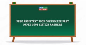 PPSC Assistant Food Controller Past Paper 2008 Edition Answers