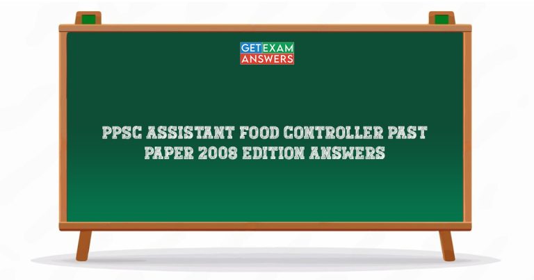 PPSC Assistant Food Controller Past Paper 2008 Edition Answers