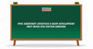 PPSC Assistant Livestock & Dairy Development Past Paper 2021 Edition Answers