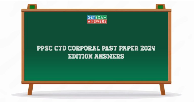 PPSC CTD Corporal Past Paper 2024 Edition Answers
