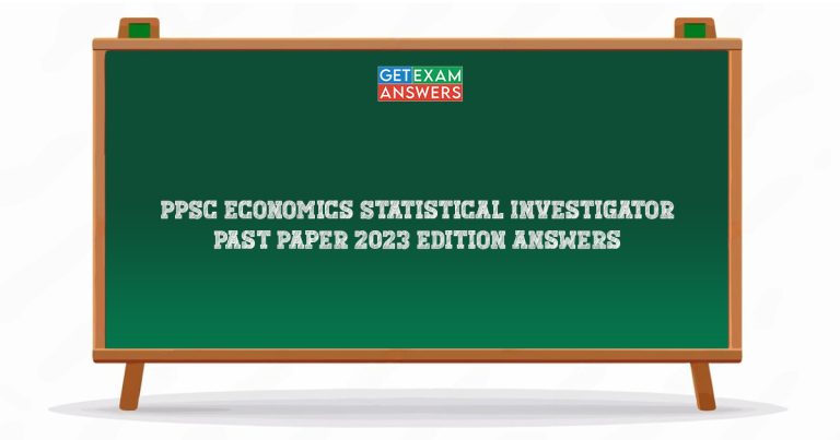 PPSC Economics Statistical Investigator Past Paper 2023 Edition Answers