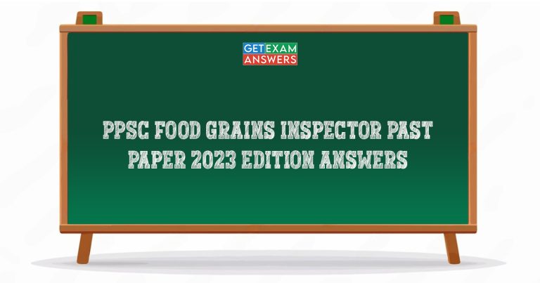 PPSC Food Grains Inspector Past Paper 2023 Edition Answers