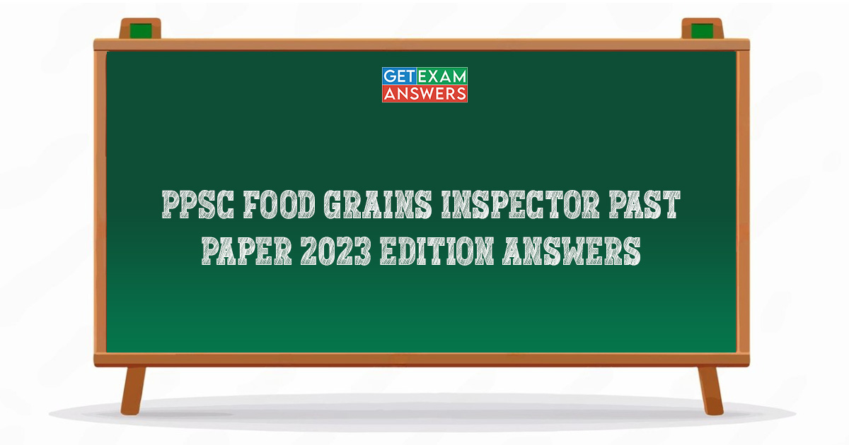 PPSC Food Grains Inspector Past Paper 2023 Edition Answers