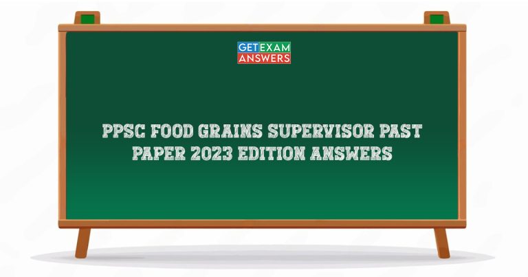 PPSC Food Grains Supervisor Past Paper 2023 Edition Answers