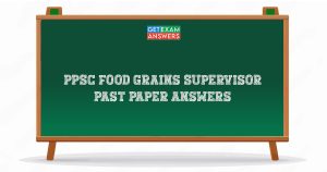 PPSC Food Grains Supervisor Past Paper Answers