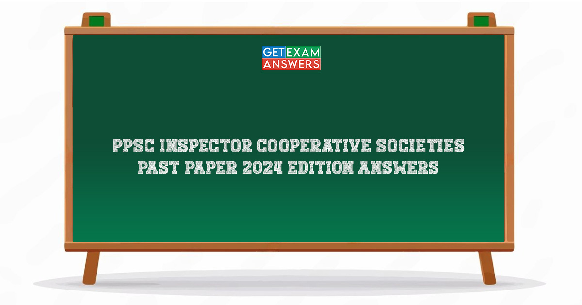 PPSC Inspector Cooperative Societies Past Paper 2024 Edition Answers