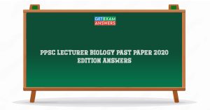 PPSC Lecturer Biology Past Paper 2020 Edition Answers