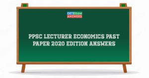 PPSC Lecturer Economics Past Paper 2020 Edition Answers