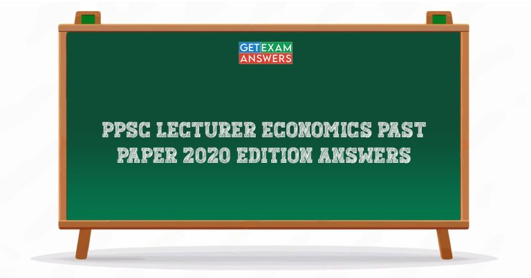 PPSC Lecturer Economics Past Paper 2020 Edition Answers