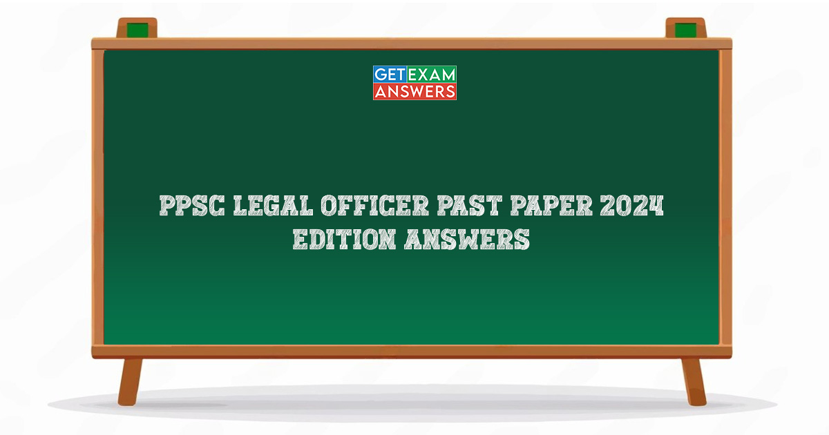 PPSC Legal Officer Past Paper 2024 Edition Answers