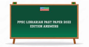 PPSC Librarian Past Paper 2022 Edition Answers