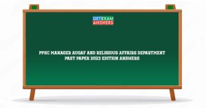 PPSC Manager Auqaf and Religious Affairs Department Past Paper 2023 Edition Answers