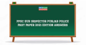 PPSC Sub Inspector Punjab Police Past Paper 2021 Edition Answers