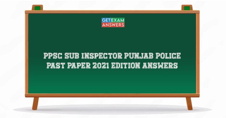 PPSC Sub Inspector Punjab Police Past Paper 2021 Edition Answers
