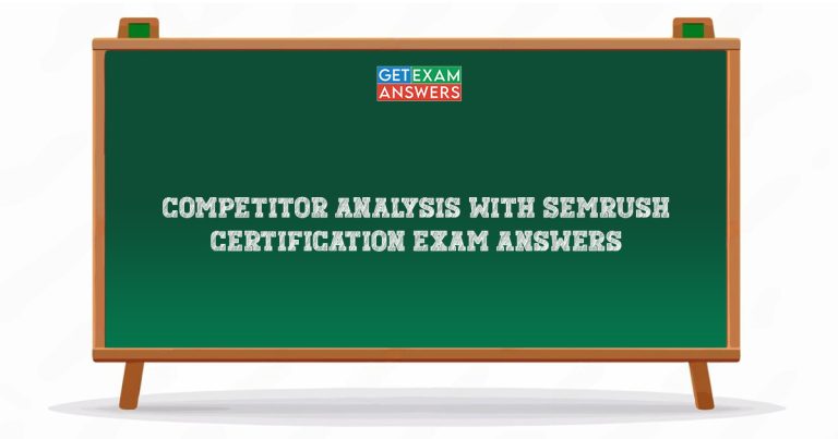 Competitor Analysis with Semrush Certification Exam Answers