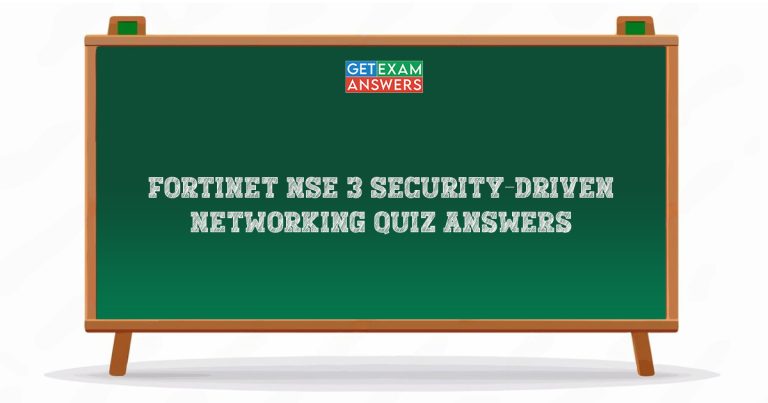 Fortinet NSE 3 Security-Driven Networking Quiz Answers