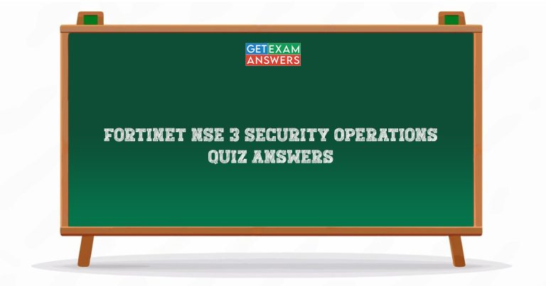 Fortinet NSE 3 Security Operations Quiz Answers