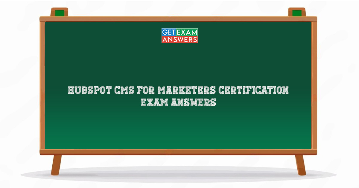 HubSpot CMS For Marketers Certification Exam Answers