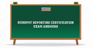 HubSpot Reporting Certification Exam Answers