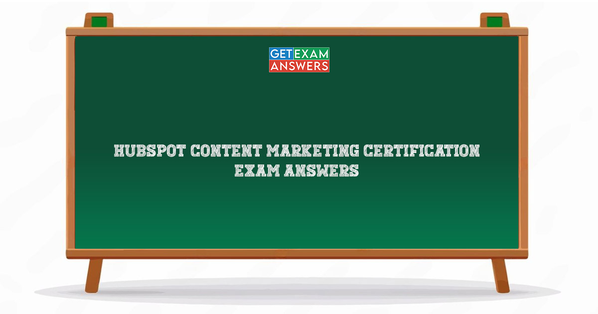 Hubspot Content Marketing Certification Exam Answers