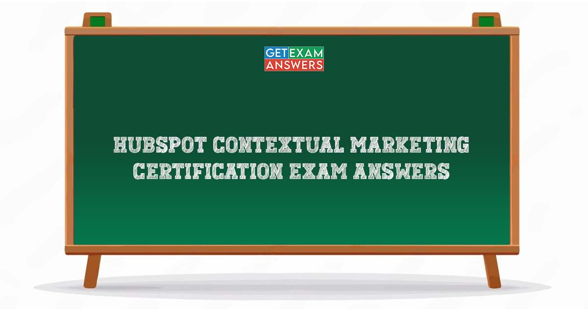 Hubspot Contextual Marketing Certification Exam Answers