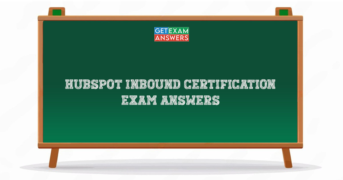 Hubspot Inbound Certification Exam Answers