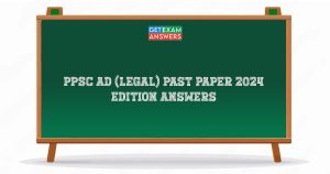 PPSC AD (Legal) Past Paper 2024 Edition Answers