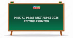 PPSC AD PESSI Past Paper 2025 Edition Answers