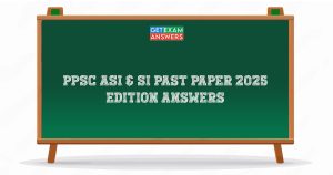 PPSC ASI & SI Past Paper 2025 Edition Answers