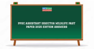 PPSC Assistant Director Wildlife Past Paper 2025 Edition Answers