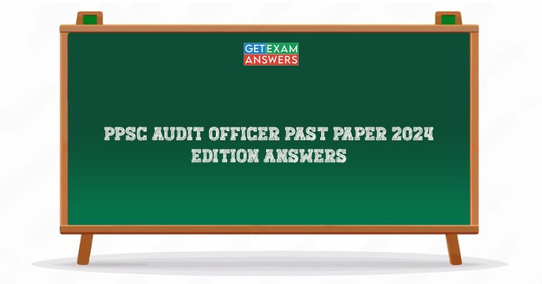PPSC Audit Officer Past Paper 2024 Edition Answers