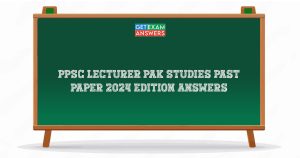 PPSC Lecturer Pak Studies Past Paper 2024 Edition Answers