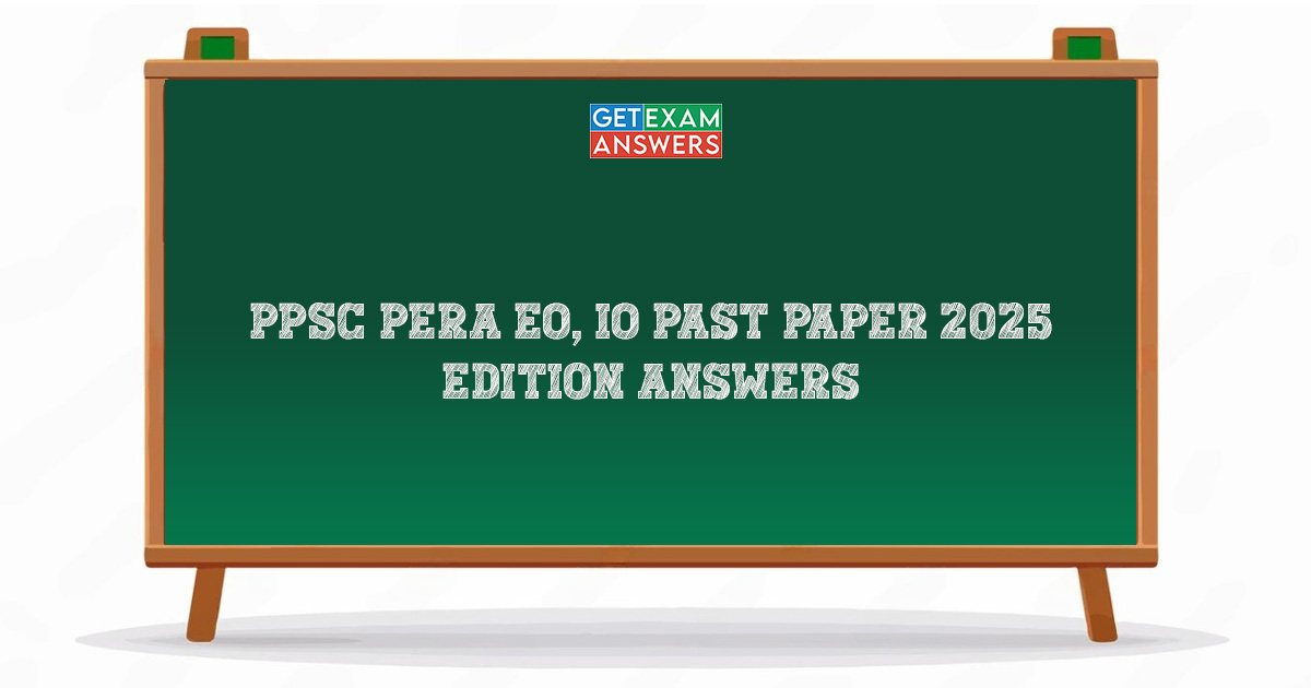 PPSC PERA EO, IO Past Paper 2025 Edition Answers