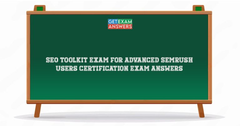 SEO Toolkit Exam for Advanced Semrush Users Certification Exam Answers