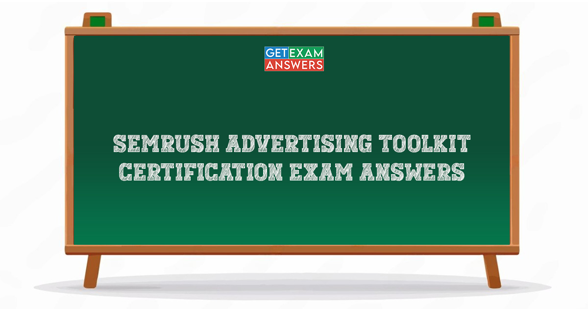 Semrush Advertising Toolkit Certification Exam Answers