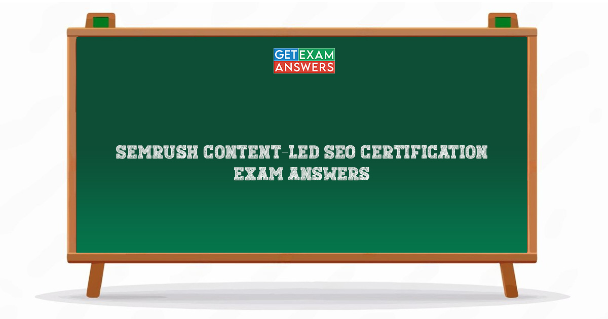 Semrush Content-Led SEO Certification Exam Answers